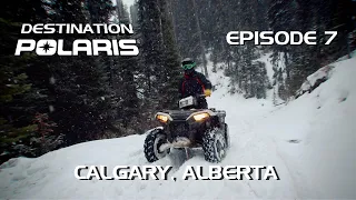 Destination Polaris: "Calgary" Ep. 7