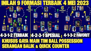 INILAH 9 FORMASI TERBAIK 4 MEI 2023 KHUSUS GAYA MAIN TIM BP LBC & QUICK COUNTER DI EFOOTBALL 2023