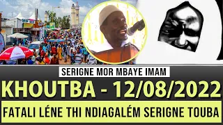 Khoutba Serigne Mor Mbaye Imam...FATALI Léne thi ndiagalém serigne touba...12/08/2022