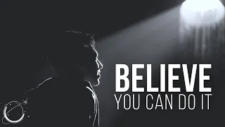 Believe You Can Do It - Powerful Motivational Speech