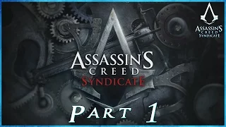 Assassin's Creed Syndicate Walkthrough - Part 1 (AC Syndicate Lets Play)