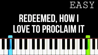 Redeemed, how i love to proclaim it - Easy Piano Tutorial