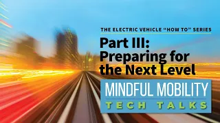 The Electric Vehicle “How To” Series Part III  – Preparing For The Next Level