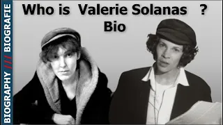 Who is  Valerie Solanas ? Biography and Unknowns