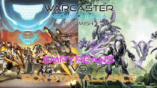 Warcaster Neo-Mechanika | Skirmish | Empyreans v Iron Star Alliance