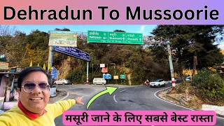 Dehradun To Mussoorie | Best and most scenic Route | Travel Vlog | Complete Details | Travel Logs