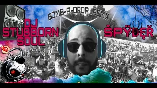 •BOMB_A_DROP•|*GARAMINI*|REMIX| |SPYDER| x |DJ_STUBBORN_SOUL |
