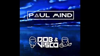 Robert Miles - Children (Paul Mind vs Dob & Visco Remix)