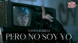 Nanpa Básico - Pero No Soy Yo (Video Oficial)