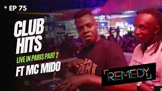 EP 75 || CLUB HITS IN PARIS (Pt 2) || Dj Fabisch X Mc Mido || #Remedy #Afrobeat@mcmido776  @pixmec