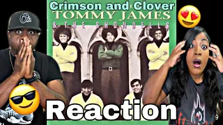 THIS SONG HAS GREAT VIBES!!!  TOMMY JAMES AND THE SHONDELLS - CRIMSON AND CLOVER (REACTION)
