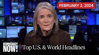 Top U.S. & World Headlines — February 2, 2024