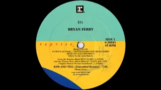 Bryan Ferry - Kiss And Tell (Extended Remix) 1987