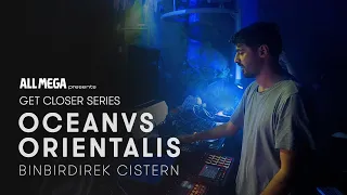 Oceanvs Orientalis at Cistern for Get Closer presented by All Mega