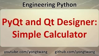 Engineering Python 17B: PyQt and Qt Designer - Simple Calculator