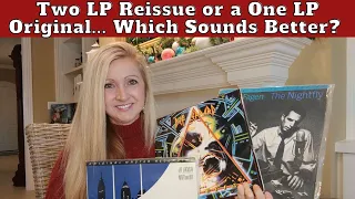 Two LP Reissue Or A One LP Original... Which Sounds Better?