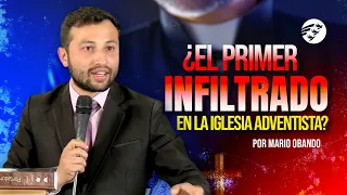 🔥¿El 1er INFILTRADO EN LA IGLESIA ADVENTISTA? 🆘 (Se establece un credo para la IASD) I Mario Obando