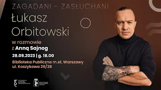 ZAGADANI-ZASŁUCHANI: Łukasz Orbitowski na Koszykowej