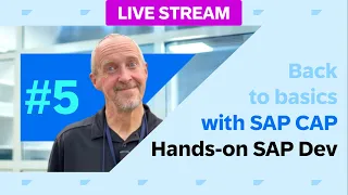 Back to basics with SAP Cloud Application Programming Model (CAP) - part 5