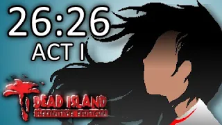 Dead Island: Definitive Edition Speedrun - Act 1 Xian - WR! (26:26)