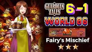 Guardian Tales World 6 - Inn - Fairy's Mischief 6-1 전체 가이드 게임 플레이 ⭐⭐⭐ 100% 완료 가디언테일즈