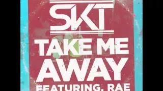 DJ S.K.T feat Rae – Take Me Away