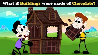 What if Buildings were made of Chocolate? + more videos | #aumsum #kids #science #education #whatif