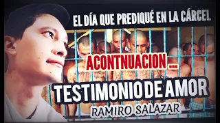 TESTIMONIO DE Ramiro Salazar El día que prediqué en la carcel