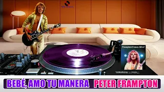 Peter Frampton - Baby, I Love You Way (Vinyl)