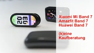 Xiaomi Mi Band 7, Amazfit Band 7, Huawei Band 7 - im großen Vergleichstest - welches ist das beste?