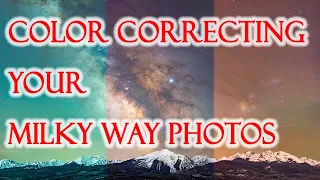 Color correcting your Milky Way photos!