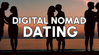 Evolution of Dating in a Digital Nomadic Lifestyle: From the Past to the Present