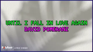 David Pomeranz - Until I Fall In Love Again (Lyric Video)