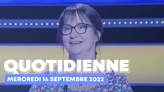 Emission Quotidienne du Mercredi 14 septembre 2022 - Questions pour un Champion