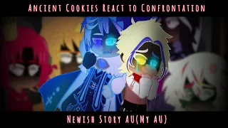 "Ancient Cookies react to "Confrontation" "[Newish Story AU][Original][Read Desc❗️]