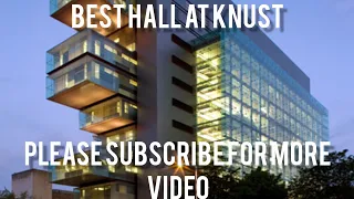 What is the best hall at KNUST?