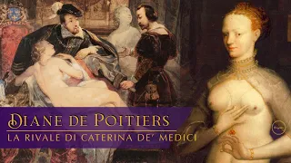 Diane de Poitiers: la rivale di Caterina de' Medici