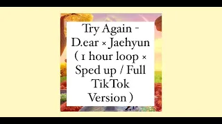 Try Again - D.ear × Jaehyun( 1 hour loop × tiktok ver ) [so whenever you ask me again how I feel]