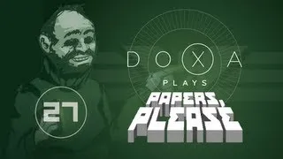 Papers, Please - 27 - ASSASSINATING THE ASSASSIN