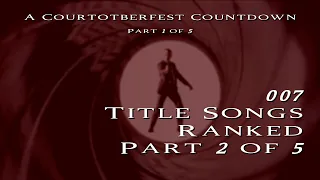 007 Title Songs Ranked Part 2 of 5   A Courtotberfest Countdown