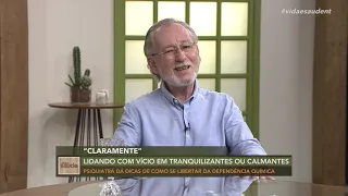 Claramente: Lidando com vício em tranquilizantes ou calmantes - Parte 3 (04/08/21)