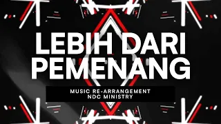 Lebih Dari Pemenang | NDC Ministry | Re-Arrangement