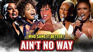 Who sang "AIN'T NO WAY" best?- Whitney, Patti LaBelle, Cynthia Erivo, Ledesi, Jennifer Hudson & more