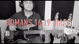 Romans 16:19 Song Bass Cover