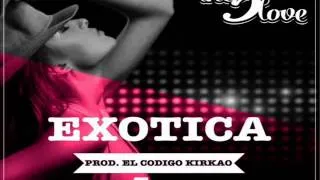 The 5 Love - Exotica (Prod. El Codigo Kirkao)