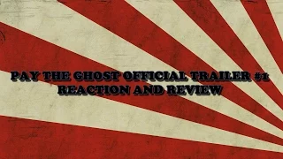 PAY THE GHOST OFFICIAL TRAILER #1 REACTION AND REVIEW