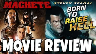 Machete / Born to Raise Hell (2010) - Steven Seagal - Comedic Movie Review