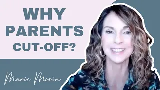 What Makes Parents Cut-Off From Adult Children? Family Estrangement Video Series