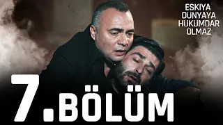 Eşkıya Dünyaya Hükümdar Olmaz 7. Bölüm - atv