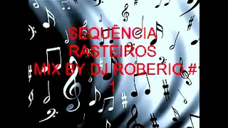 SEQUÊNCIA DE RASTEIROS DJ ROBERIO NB2 / FUNKATUAL / FUNKRAIZ / FUNKRELIQUIA.